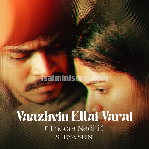 Vaazhvin Ellai Varai Song